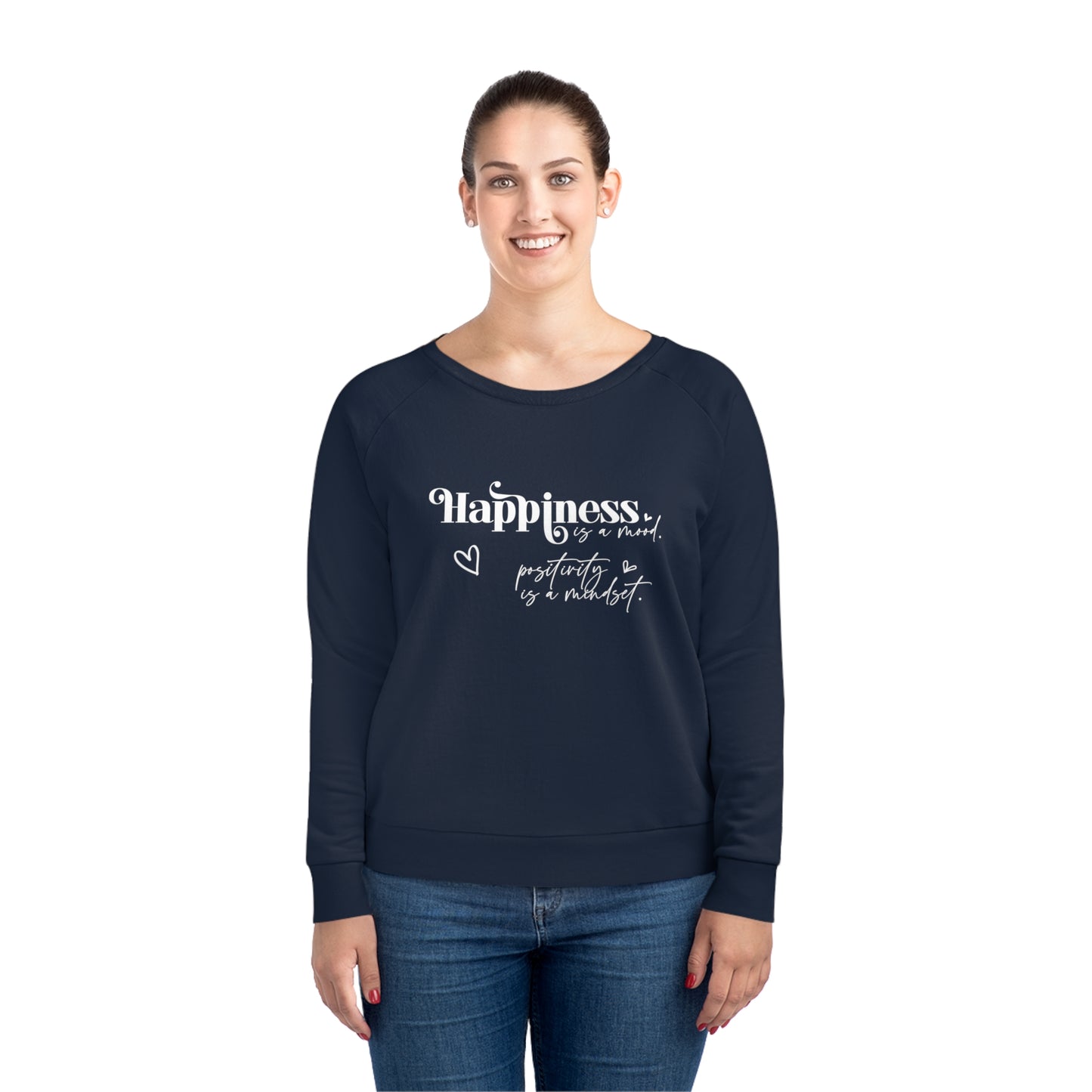 Happiness is a Mood, Women's Dazzler Relaxed Organic Fit Sweatshirt, Printed