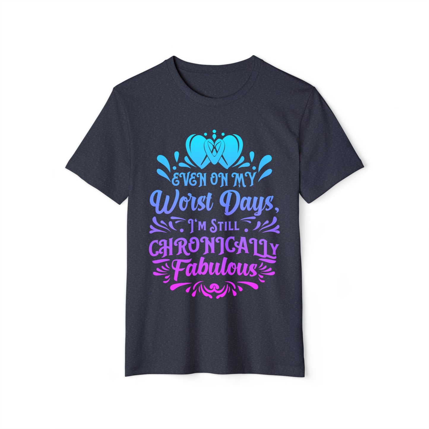 Even on My Worst Days, Unisex Organic Cotton T-shirt (Colorful), Printed