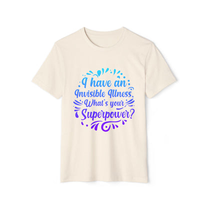 I have an Invisible Illness, Unisex Organic Cotton T-shirt (Colorful), Printed