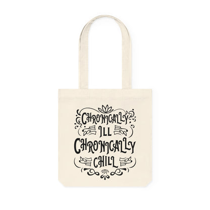 Chronically Ill, Chronically Chill, Organic Tote, Printed