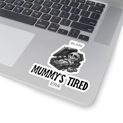 In My Mummy’s Tired Era, Sticker (Black)