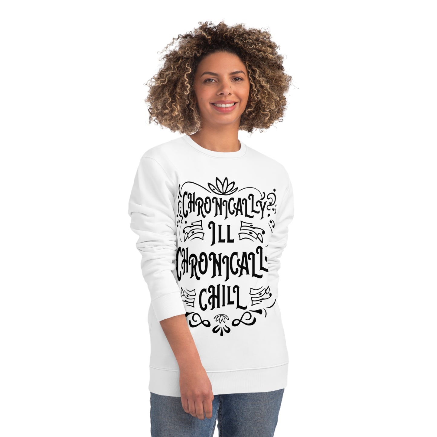 Chronically Ill, Chronically Chill, Unisex Organic Sweatshirt, Printed