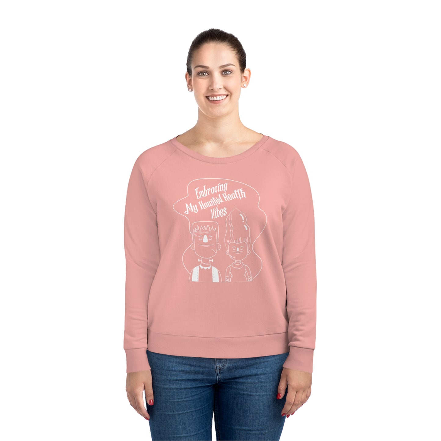 Embracing My Haunted Health Vibes, Women's Dazzler Relaxed Organic Fit Sweatshirt, Printed