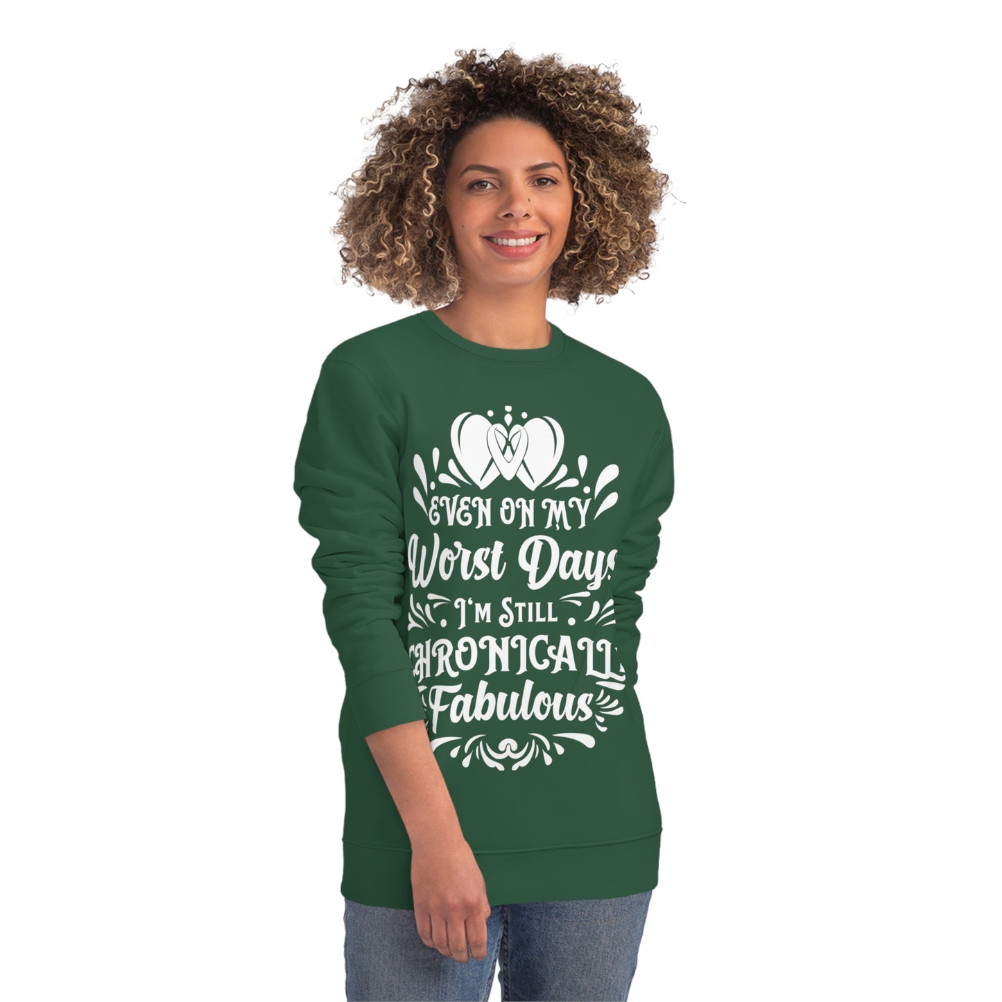 Even on My Worst Days, Unisex Organic Sweatshirt, Printed