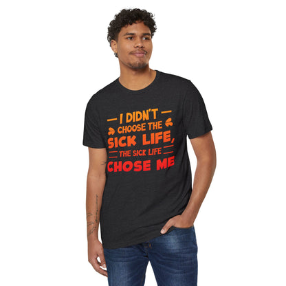 I Didn't Choose the Sick Life, Unisex Organic Cotton T-shirt (Colorful), Printed