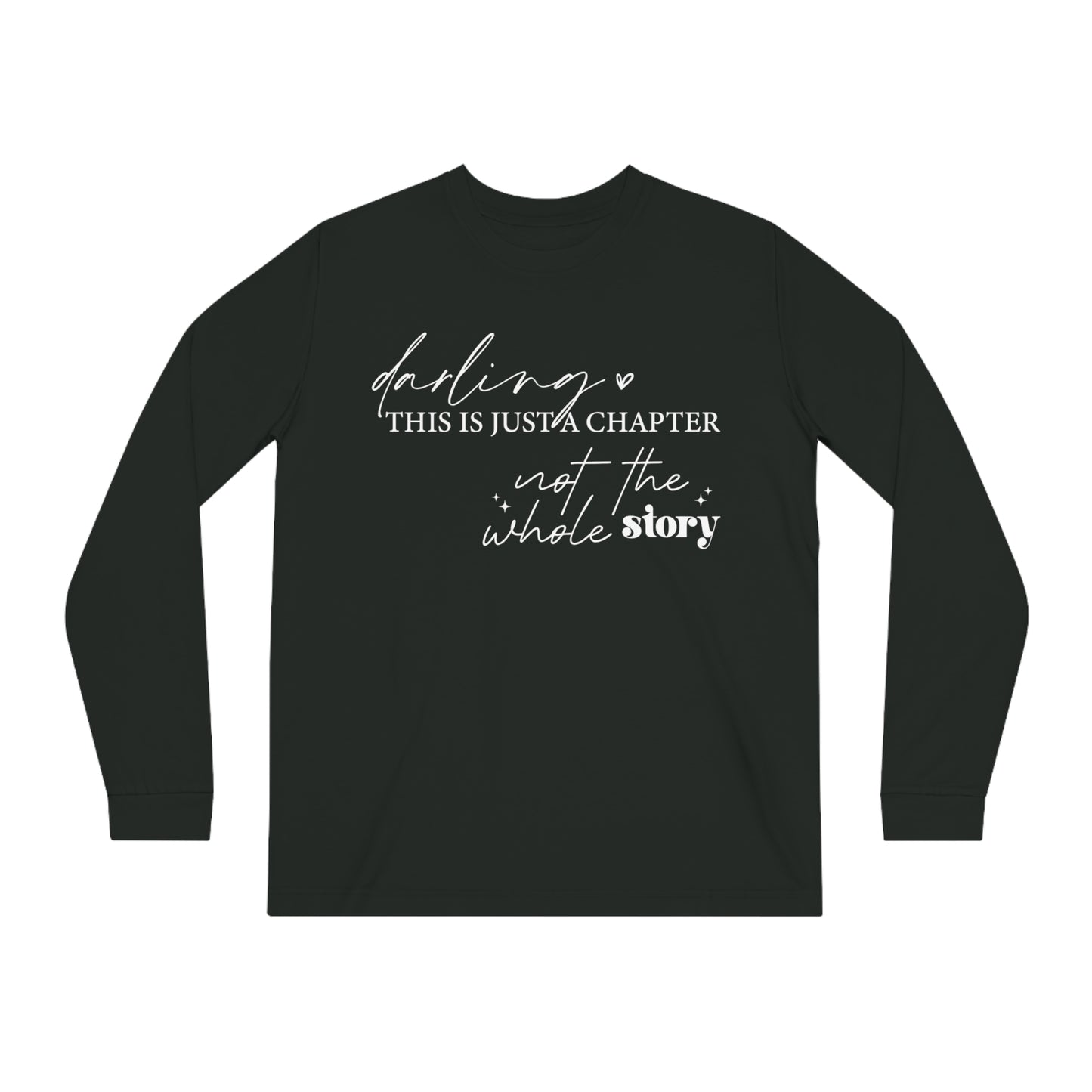 Darling This is Just a Chapter, Unisex Organic Long Sleeve Tee, Printed