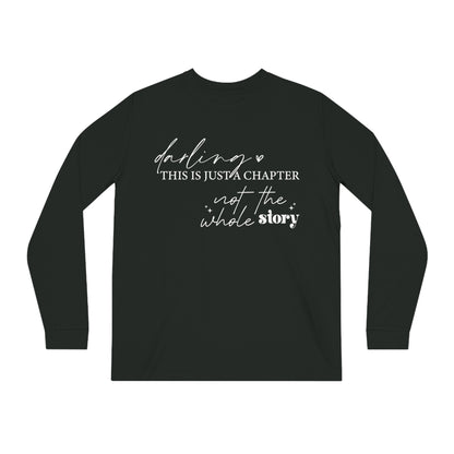 Darling This is Just a Chapter, Unisex Organic Long Sleeve Tee, Printed