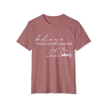 Darling This is Just a Chapter, Unisex Organic Cotton T-shirt, Printed