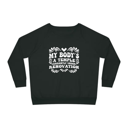 My Body's A Temple..., Women's Dazzler Relaxed Organic Fit Sweatshirt, Printed