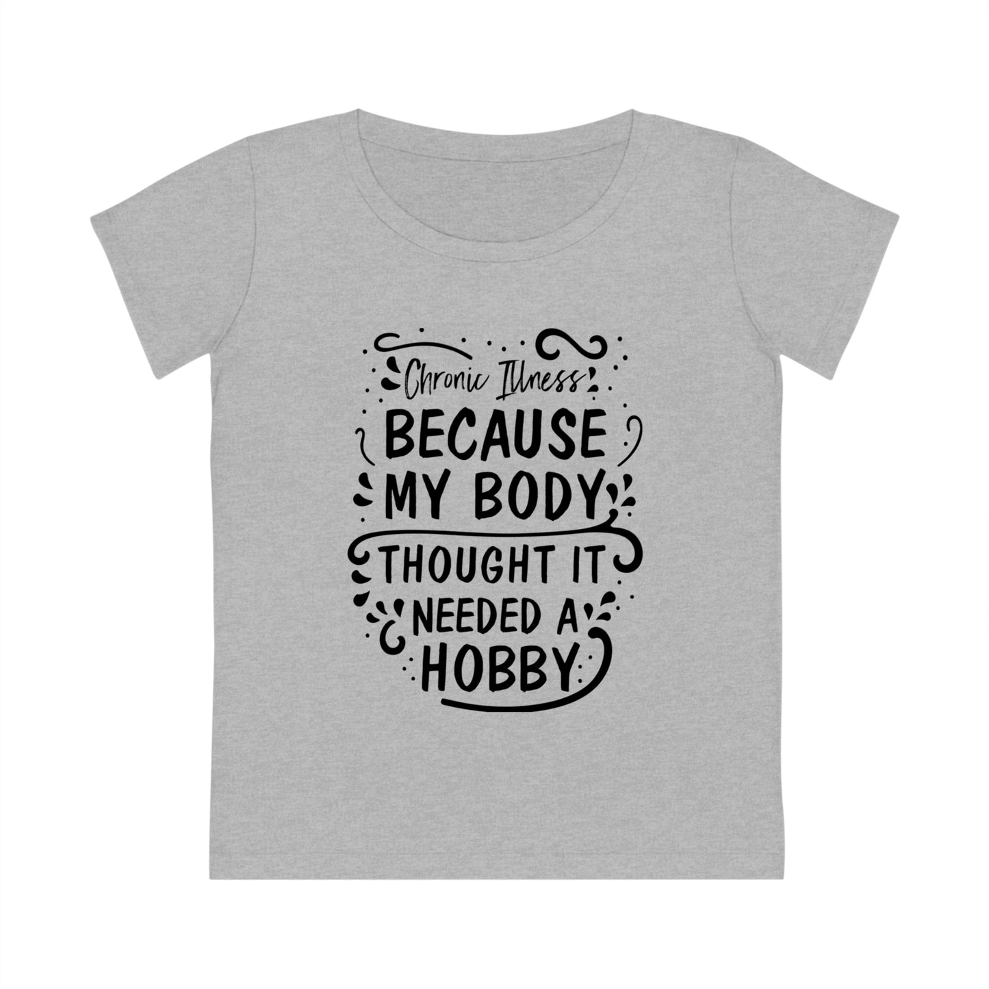 My Body Thought it Needed a Hobby, Women's Jazzer T-shirt (Light and Colorful), Printed