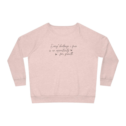 Every Challenge I Face, Women's Dazzler Relaxed Organic Fit Sweatshirt, Printed