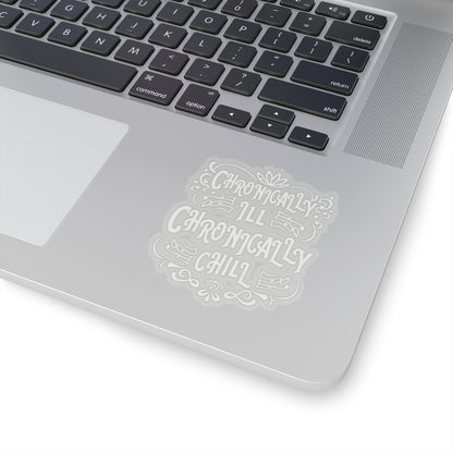 Chronically Ill, Chronically Chill, Sticker (White)