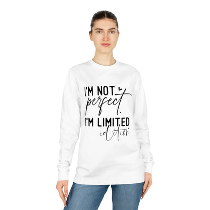 I'm Not Perfect, Unisex Organic Long Sleeve Tee, Printed