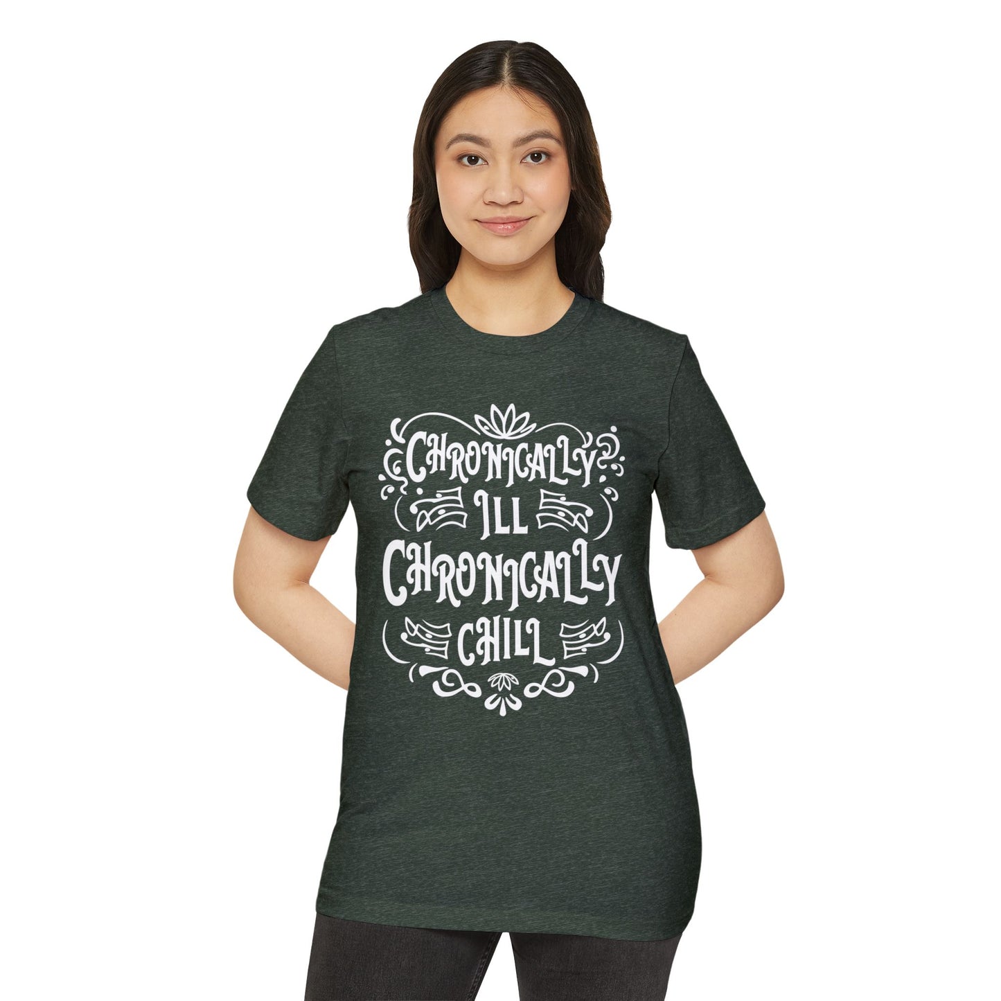 Chronically Ill, Chronically Chill, Unisex Organic Cotton T-shirt, Printed