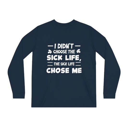 I Didn't Choose the Sick Life, Unisex Organic Long Sleeve Tee, Printed