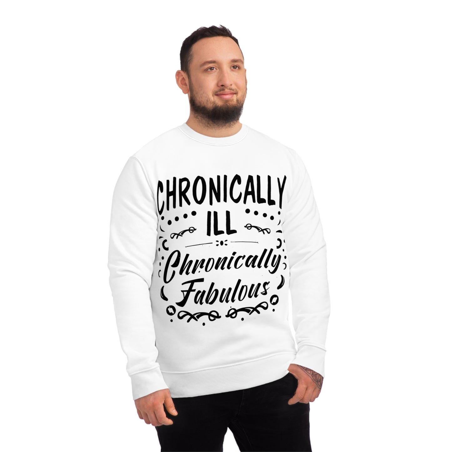 Chronically Ill, Chronically Fabulous, Unisex Organic Sweatshirt, Printed