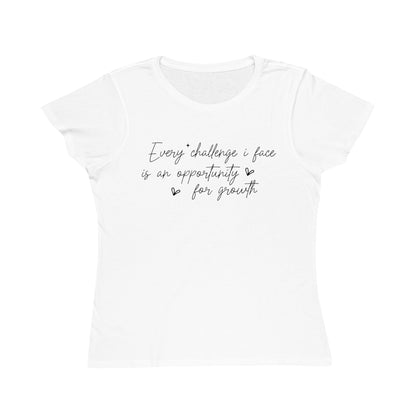 Every Challenge I Face, Organic Women's Classic T-Shirt, Printed