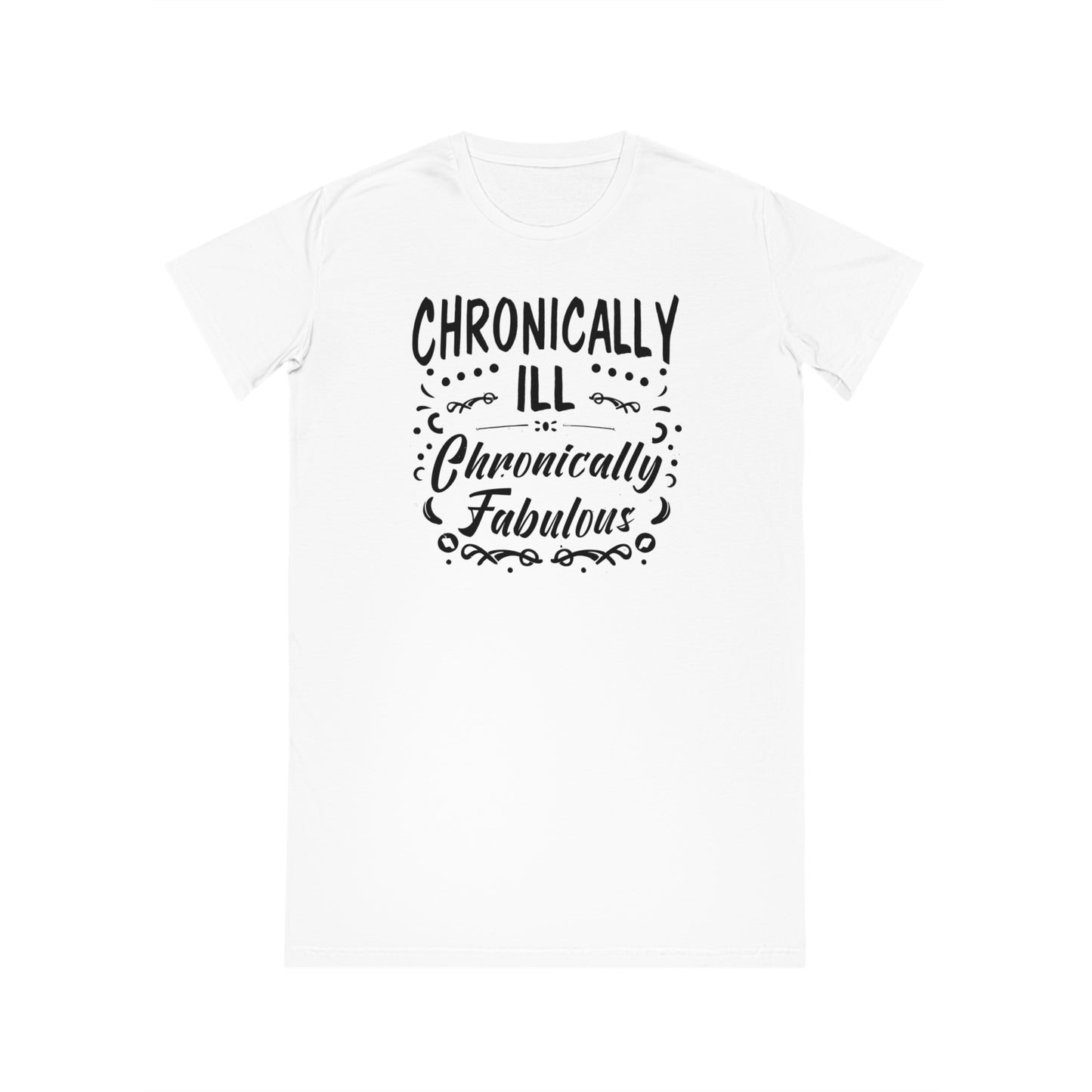 Chronically Ill, Chronically Fabulous, Women's Spinner T-Shirt Dress, Printed