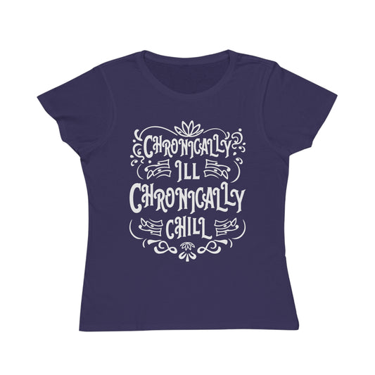 Chronically Ill, Chronically Chill, Organic Women's Classic T-Shirt, Printed