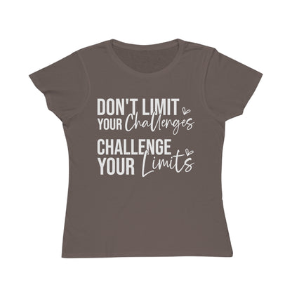 Don't Limit Your Challenges, Organic Women's Classic T-Shirt, Printed