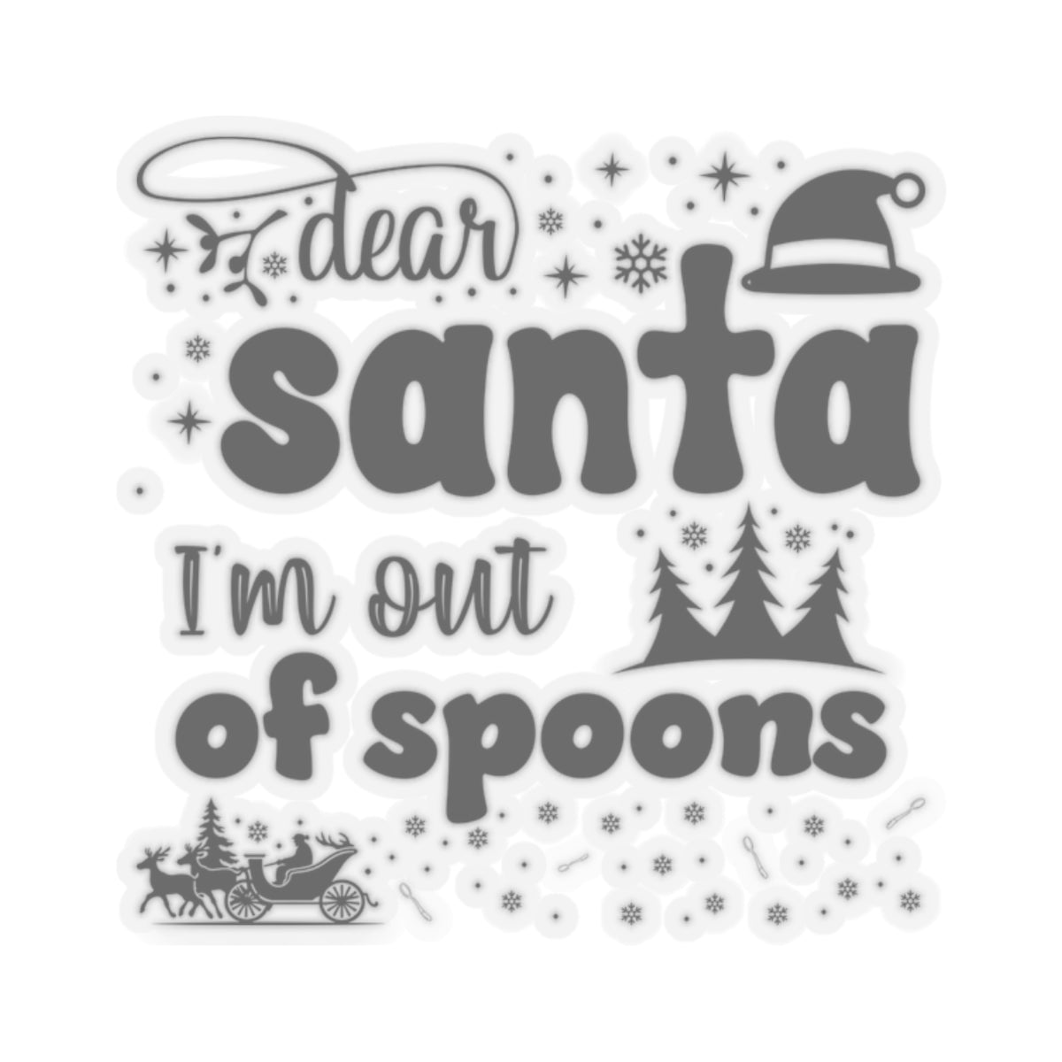 Dear Santa, I'm Out of Spoons | Black Vinyl Sticker