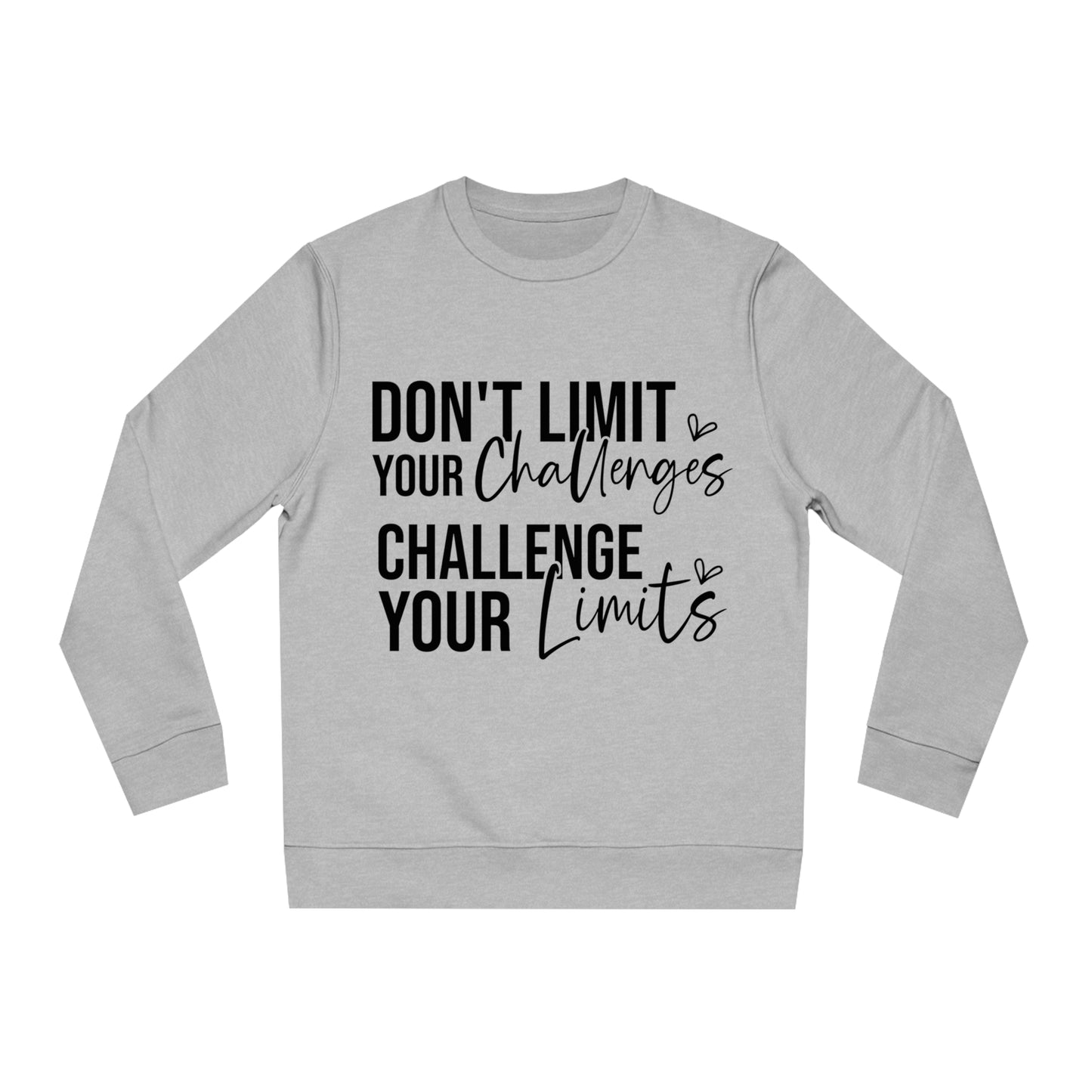 Don't Limit Your Challenges, Unisex Organic Sweatshirt, Printed