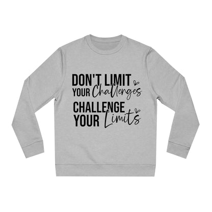 Don't Limit Your Challenges, Unisex Organic Sweatshirt, Printed