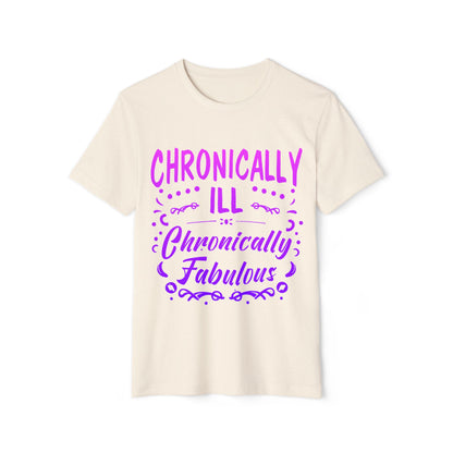 Chronically Ill, Chronically Fabulous, Unisex Organic Cotton T-shirt (Colorful), Printed