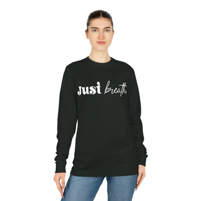 Just Breathe, Unisex Organic Long Sleeve Tee, Printed