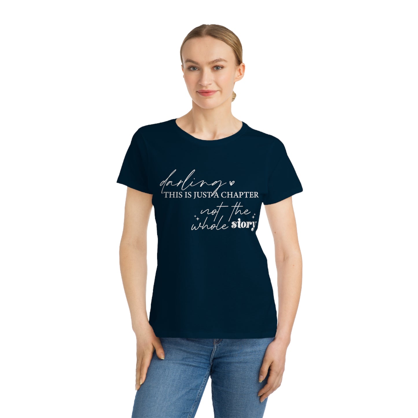 Darling This is Just a Chapter, Organic Women's Classic T-Shirt, Printed
