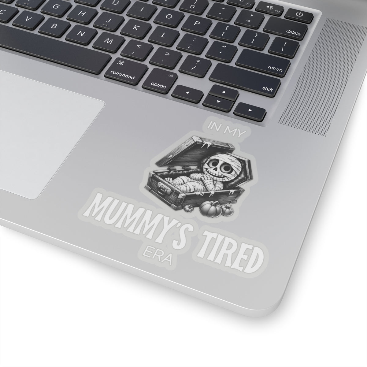 In My Mummy’s Tired Era, Sticker (White)