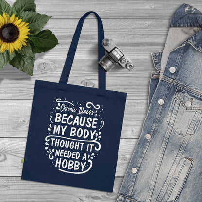 My Body Thought it Needed a Hobby, Organic Tote (Colorful), Printed