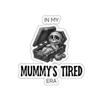 In My Mummy’s Tired Era, Sticker (Black)