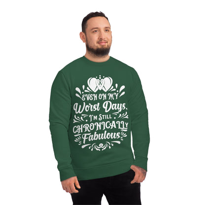 Even on My Worst Days, Unisex Organic Sweatshirt, Printed