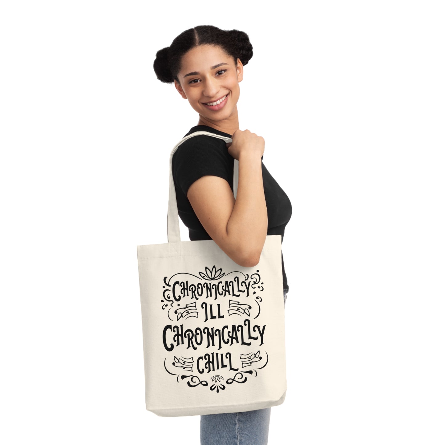 Chronically Ill, Chronically Chill, Organic Tote, Printed