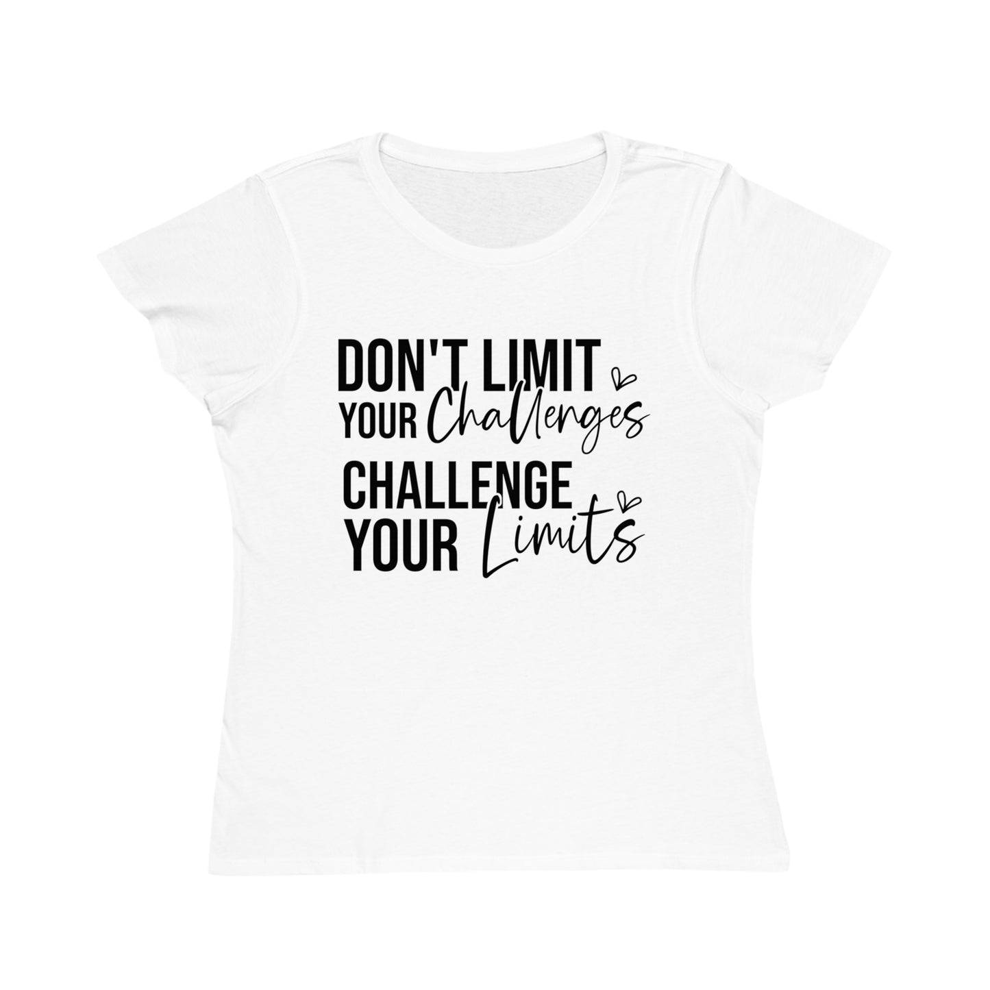 Don't Limit Your Challenges, Organic Women's Classic T-Shirt, Printed