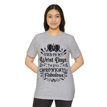 Even on My Worst Days, Unisex Organic Cotton T-shirt, Printed