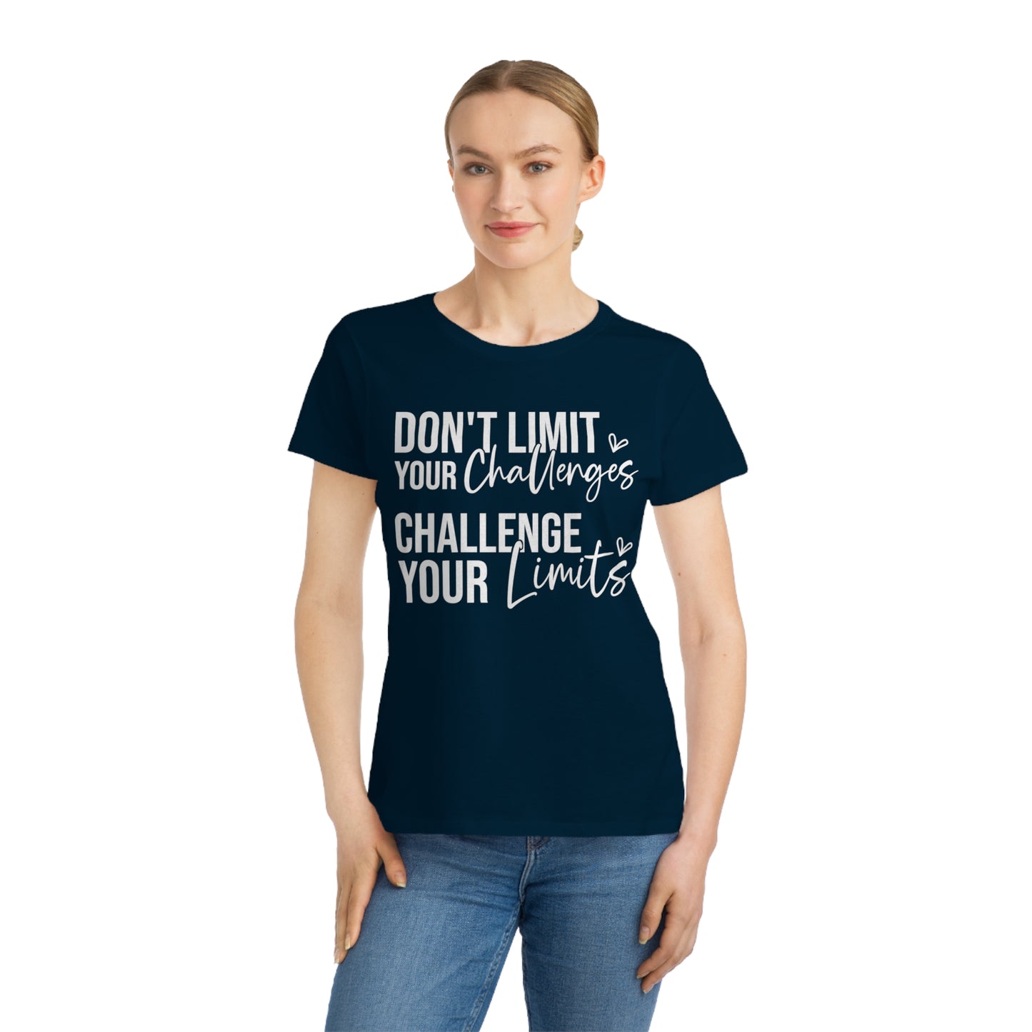 Don't Limit Your Challenges, Organic Women's Classic T-Shirt, Printed