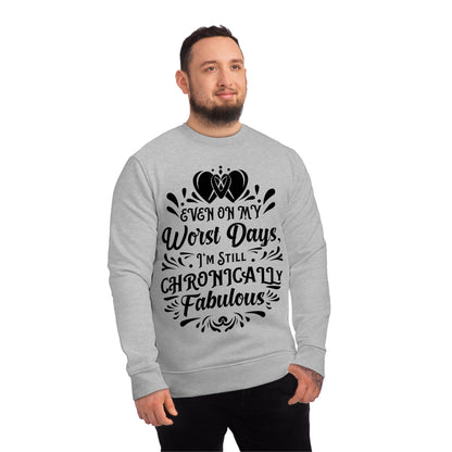 Even on My Worst Days, Unisex Organic Sweatshirt, Printed