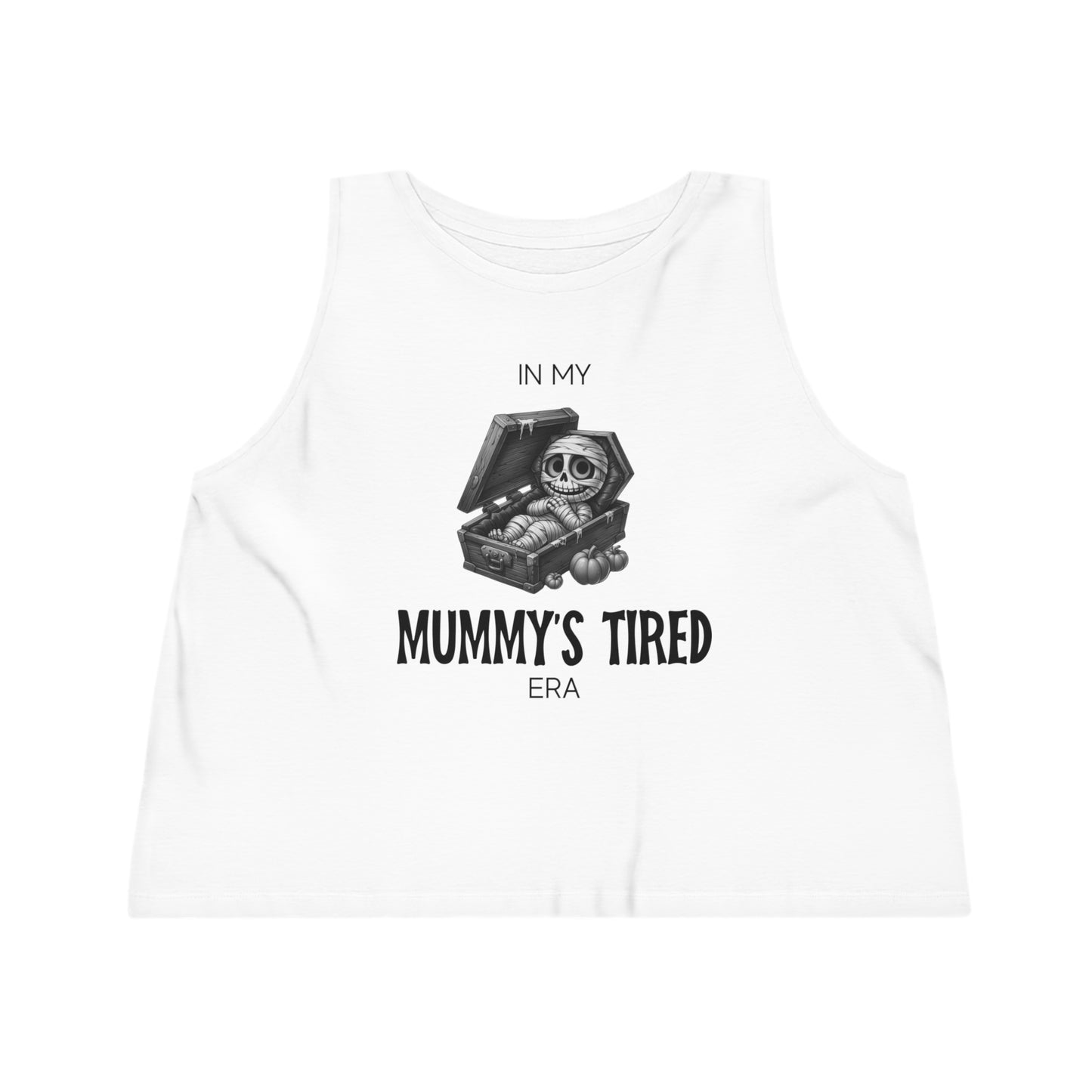 In My Mummy’s Tired Era, Women's Dancer Cropped Tank Top, Printed