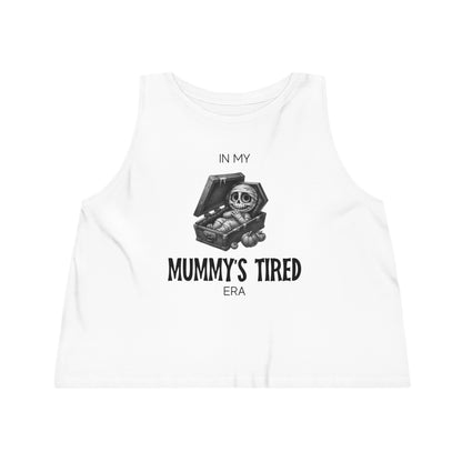 In My Mummy’s Tired Era, Women's Dancer Cropped Tank Top, Printed