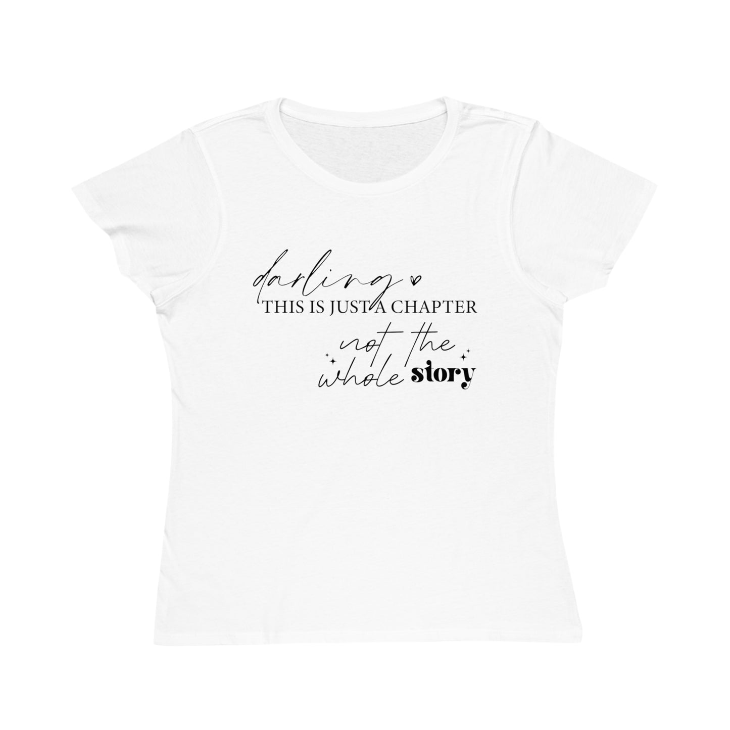Darling This is Just a Chapter, Organic Women's Classic T-Shirt, Printed
