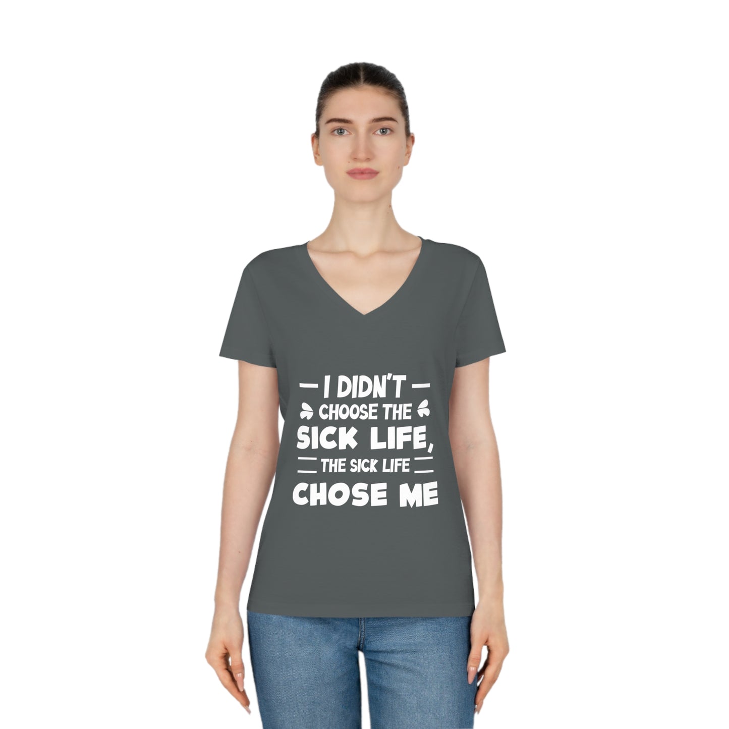 I Didn't Choose the Sick Life, Women's Evoker V-Neck T-Shirt, Printed