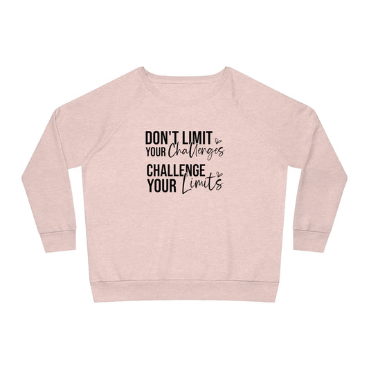 Don't Limit Your Challenges, Women's Dazzler Relaxed Organic Fit Sweatshirt, Printed