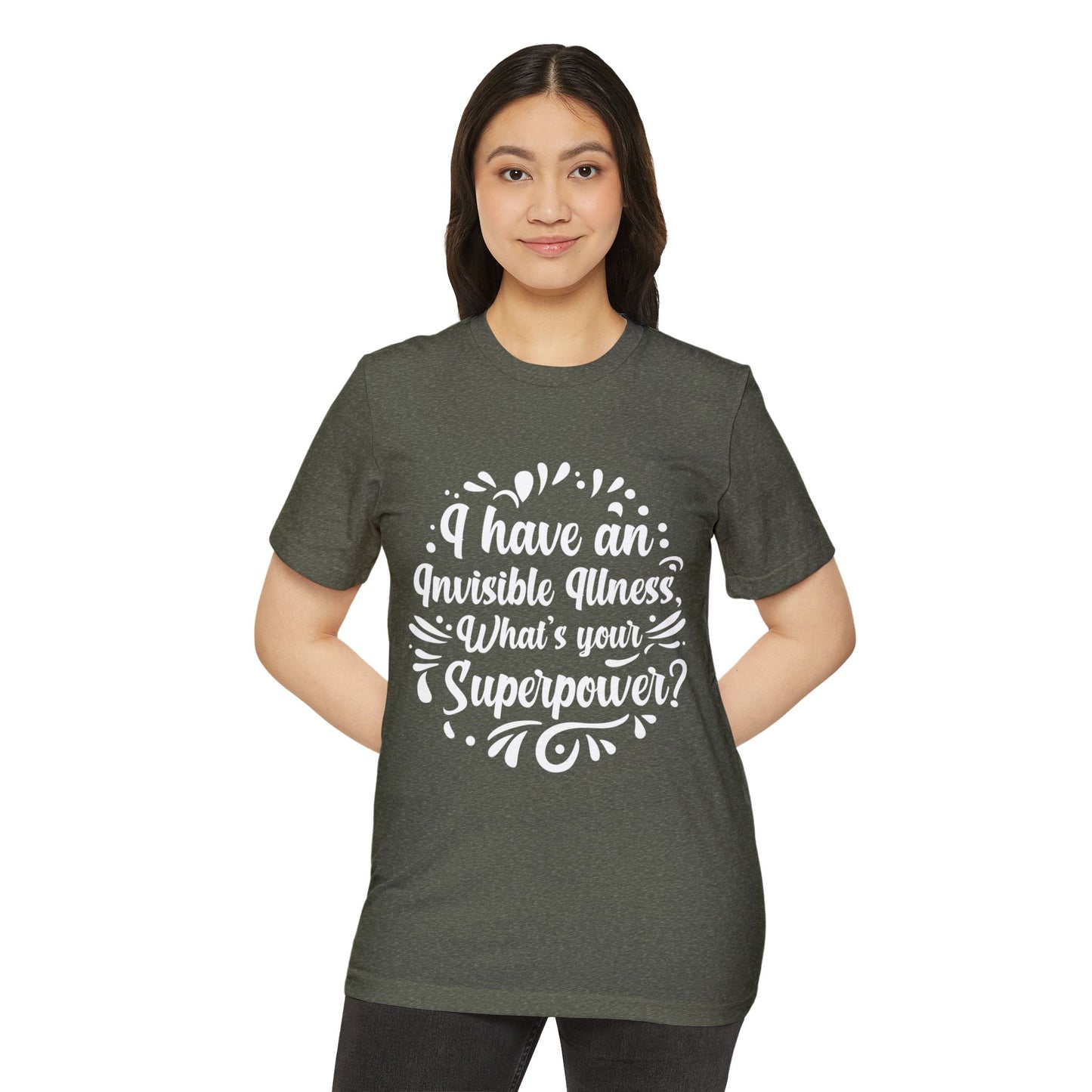 I have an Invisible Illness, Unisex Organic Cotton T-shirt, Printed