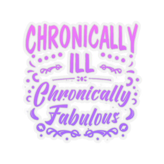 Chronically Ill, Chronically Fabulous, Sticker (In Color)