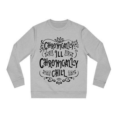 Chronically Ill, Chronically Chill, Unisex Organic Sweatshirt, Printed