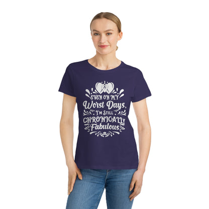 Even on My Worst Days, Organic Women's Classic T-Shirt, Printed
