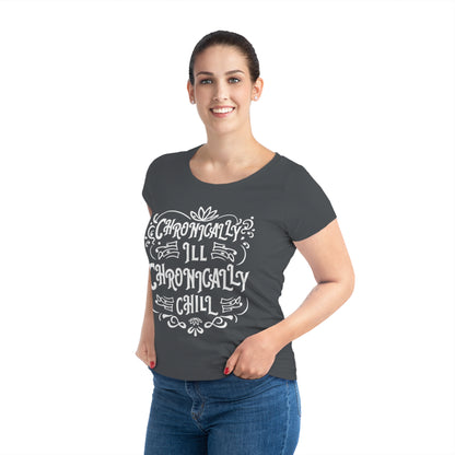 Chronically Ill, Chronically Chill, Women's Jazzer T-shirt (Dark), Printed