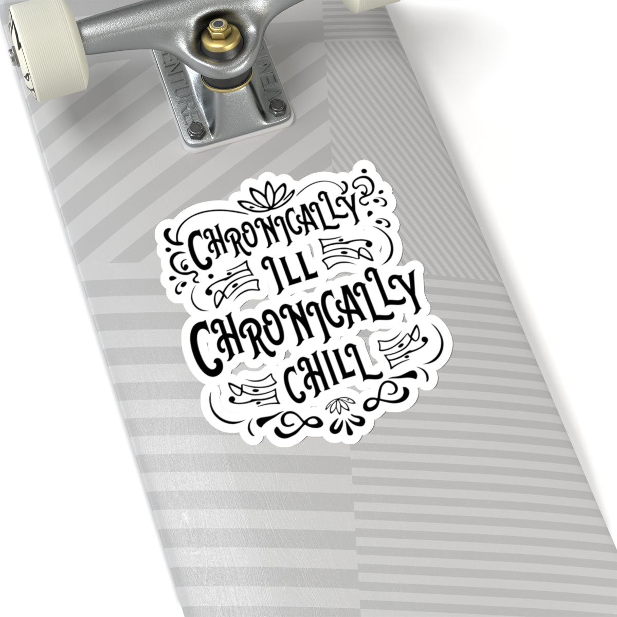 Chronically Ill, Chronically Chill, Sticker (Black)